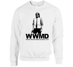 What Would Macgruber Do Snl Funny Sweater Crewneck Sweatshirt