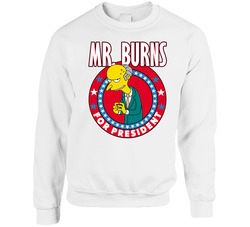 Mr. Burns The Simpsons For President Tv Show Villain Fan Sweater Crewneck Sweatshirt