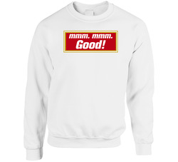 Mmm Mmm Good Campbell's Soup Most Memorable Ad Slogan Sweater Crewneck Sweatshirt