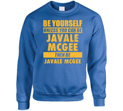 Be Yourself Unless You Can Be Javale Mcgee Golden State Basketball Sweater Crewneck Sweatshirt