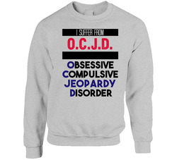 Ocjd Obsessive Jeopardy  Disorder Favorite Sport Sweater Crewneck Sweatshirt