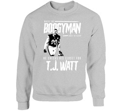 Boogyman Sleeps He Checks For T.j. Watt Football Sweater Crewneck Sweatshirt