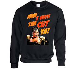 Now I Gots Tah Cut You Della Reese Harlem Nights Sweater Crewneck Sweatshirt