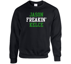 Jason Freakin' Kelce Philadelphia Football Player Cool Fan Sweater Crewneck Sweatshirt