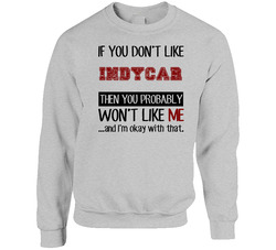 If You Dont Like Indycar Cool Active Sweater Crewneck Sweatshirt