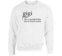 Gigi Noun Language Definition Grandma Grandmother Mother's Day Gift Sweater Crewneck Sweatshirt
