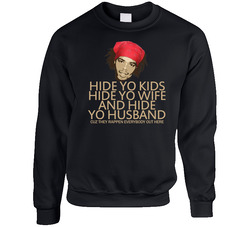 Antoine Dodson Hide Yo Kids, Hide Yo Wife Sweater Crewneck Sweatshirt
