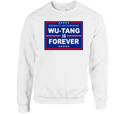 Presidents Are Temporary Wu-tang Is Forever Sweater Crewneck Sweatshirt
