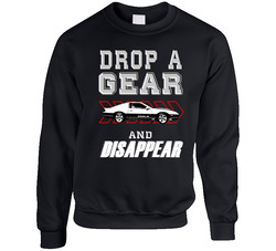 1987 Chevrolet Camaro Iroc-z Drop A Gear And Disappear Car Enthusiasts Sweater Crewneck Sweatshirt