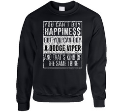 You Can't Buy Happiness Dodge Viper Car Distressed Cool Sweater Crewneck Sweatshirt