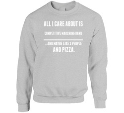 All I Care About Is Competitive Marching Band Sports Sweater Crewneck Sweatshirt