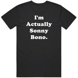 Sonny Bono Actually Funny Halloween Costume Unisex T Shirt