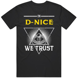 In D-nice We Trust Hip Hop Artist Fan Unisex T Shirt
