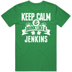 Keep Calm And Drink Like A Jenkins St. Patricks Day Last Name Unisex T Shirt