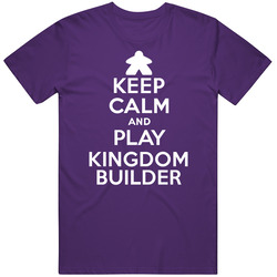 Keep Calm And Play Kingdom Builder Board Game Unisex T Shirt