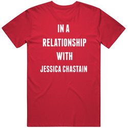 In A Relationship With Jessica Chastain Famous Actor Unisex T Shirt