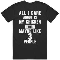 All I Care About Is My Chicken Animal Lover Worn Look Unisex T Shirt