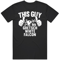 Gretsch White Falcon Classical Electric Guitar Music Instrument This Guy Loves Unisex T Shirt