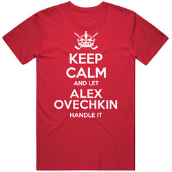 Keep Calm And Let Alex Ovechkin Handle It Washington Hockey Player Sports Fan Unisex T Shirt