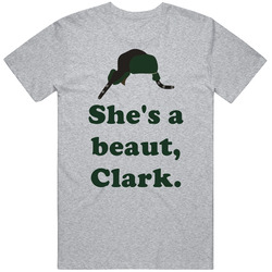 She's A Beaut Clark National Lampoons Christmas Vacation Ed's  Quotes Unisex T Shirt