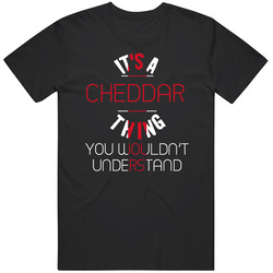It's A Cheddar Thing You Wouldn't Understand England City Unisex T Shirt