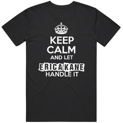 Erica Kane Keep Calm Let Handle It Soap Opera Unisex T Shirt