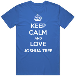 Keep Calm And Love Joshua Tree City Parody Unisex T Shirt