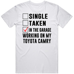 Single Taken Working On My Toyota Camry Funny Car Unisex T Shirt