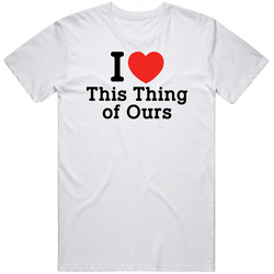 This Thing Of Ours Classic I Heart Love Great Gangster Movie Unisex T Shirt