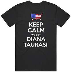 Keep Calm We Got Diana Taurasi Usa Basketball Olympics Unisex T Shirt