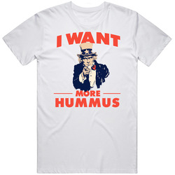 I Want More Hummus Uncle Sam Favorite Food Parody Unisex T Shirt