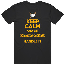 Keep Calm And Let Francisco Cervelli Handle It Pittsburgh Baseball Unisex T Shirt