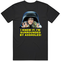 Spaceballs Characters I Knew It Im Surrounded By Assholes Favorite Movie Quote Fan Unisex T Shirt