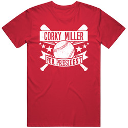 Corky Miller For President Cincinnati Baseball Player Funny Unisex T Shirt