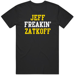 Jeff Freakin Zatkoff Pittsburgh Hockey Player Sports Fan Unisex T Shirt