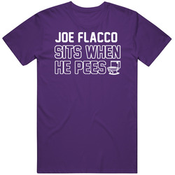 Joe Flacco Sits When He Pees Baltimore Football Player Funny Sports Unisex T Shirt