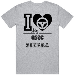 I Drive My Gmc Sierra Heart Car Lover Unisex T Shirt