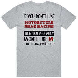 If You Dont Like Motorcycle Drag Racing Cool Active Unisex T Shirt