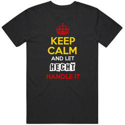 Keep Calm And Let Hecht Handle It German Name Germany Unisex T Shirt