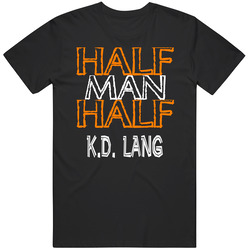 Half Man Half K.d. Lang Canadas Walk Of Fame Unisex T Shirt