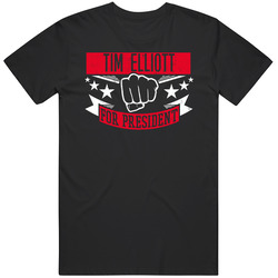 Tim Elliott For President Mma Fighter Fighting Mixed Martial Arts Unisex T Shirt