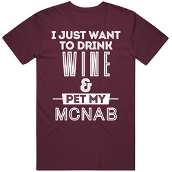 Drink Wine And Pet My Mcnab Dog Animal Lover Unisex T Shirt