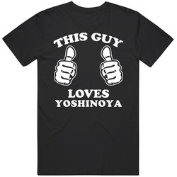 This Guy Loves Yoshinoya Popular Favorite Video Game Fan Cool Unisex T Shirt
