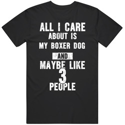 All I Care About Is My Boxer Dog Animal Lover Worn Look Unisex T Shirt