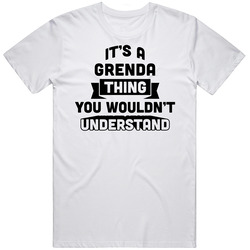 It's A Grenda Thing You Wouldn't Understand Funny Name Unisex T Shirt