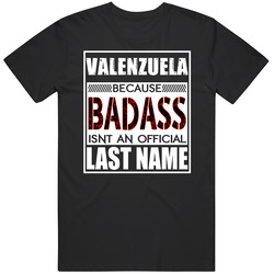 Valenzuela Because Badass Official Last Name Funny Unisex T Shirt