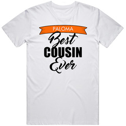Paloma Best Cousin Ever Unisex T Shirt