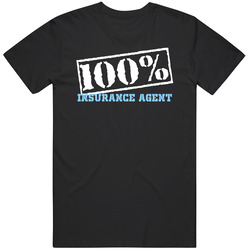 100 Percent Insurance Agent Occupations Unisex T Shirt