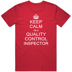 Keep Calm I'm A Quality Control Inspector Unisex T Shirt