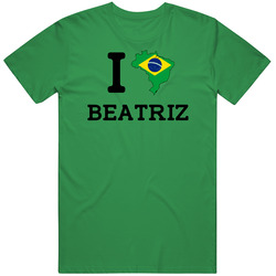 I Love Beatriz Brazil Football Olympics Unisex T Shirt
